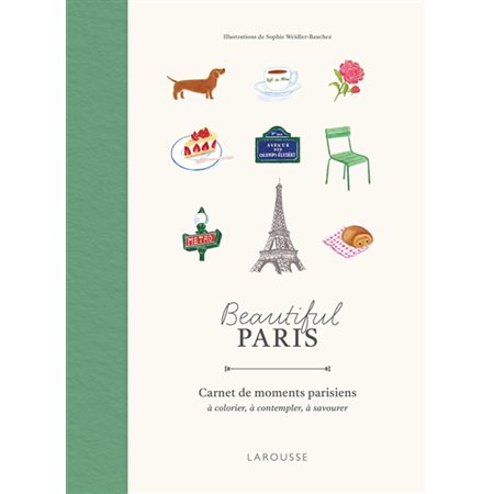 Beautiful Paris : Carnets de moments parisiens : À colorier, à contempler, à savourer : Coloriages