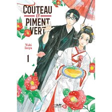 Couteau et piment vert T.01 : Manga : ADT : JOSEI