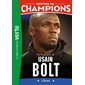 Destins de champions T.17 : Une biographie de Usain Bolt : L'éclair : Bibliothèque verte : 6-8