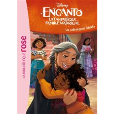 Encanto T.05 : Un cadeau pour Abuela : Bibliothèque rose : 6-8