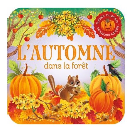 L'automne dans la forêt : Rabats surprises : P'tit chou : Livre cartonné