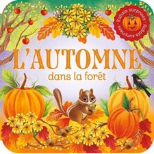 L'automne dans la forêt : Rabats surprises : P'tit chou : Livre cartonné