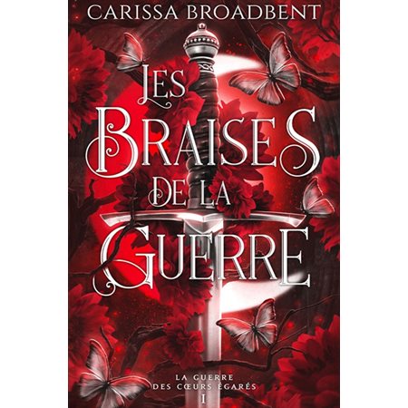 Les braises de la guerre T.01 : La Guerre des c urs égarés (Broché) : FAN