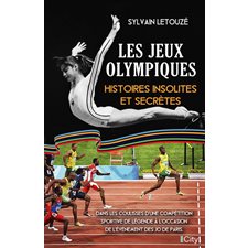 Les jeux Olympiques : Histoires insolites et secrètes