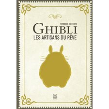 Hommage au studio Ghibli : Les artisans du rêve