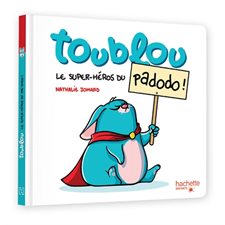 Toublou, le super-héros du padodo ! : Couverture rigide