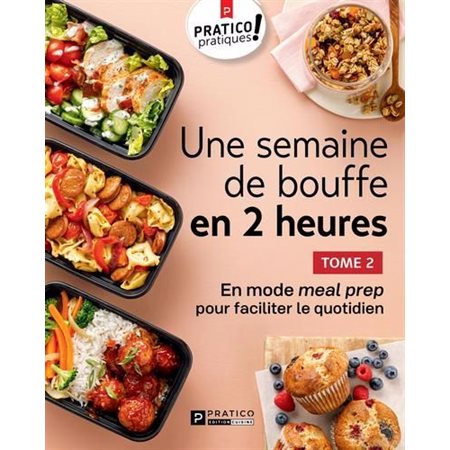 Une semaine de bouffe en 2 heures T.02 : En mode meal prep pour faciliter le quotidien