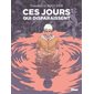 Ces jours qui disparaissent : Bande dessinée