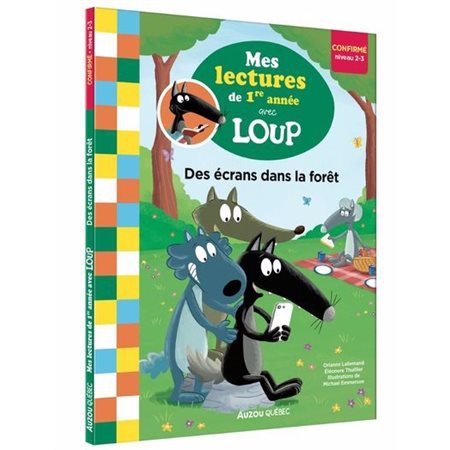 Des écrans dans la forêt : Niveau 2 : Mes lectures de 1re année avec Loup