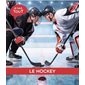 Le hockey : Je sais tout : Édition 2024 : Couverture rigide