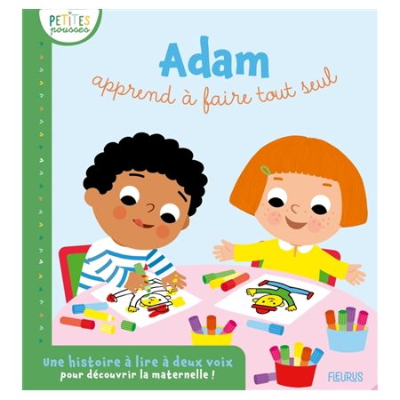 Adam apprend à faire tout seul : Une histoire à lire à deux voix pour découvrir la maternelle ! : Petites pousses : Couverture rigide