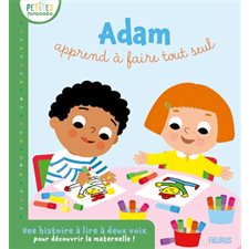 Adam apprend à faire tout seul : Une histoire à lire à deux voix pour découvrir la maternelle ! : Petites pousses : Couverture rigide