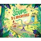 La soupe à l'aventure : Couverture rigide