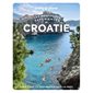 Les meilleures expériences en Croatie (Lonely planet) : 1re édition