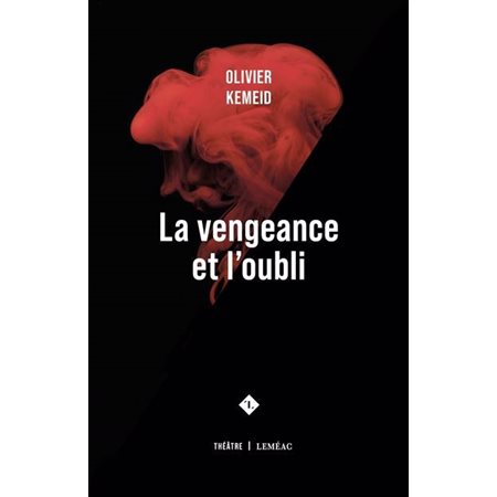 La vengeance et l'oubli : Théâtre