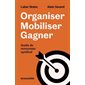 Organiser, mobiliser, gagner : Guide de renouveau syndical