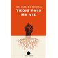Trois fois ma vie (FP) : Leméac jeunesse : 12--14