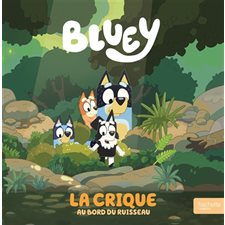 La crique au bord du ruisseau : Bluey : Couverture rigide