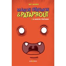 Manon Stremon & Pataprout T.01 : Le monstre végétarien : Bande dessinée