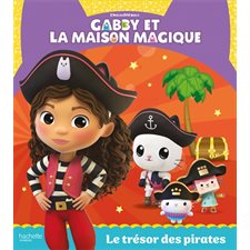 Le trésor des pirates : Gabby et la maison magique : Couverture rigide