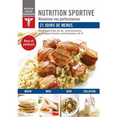 Nutrition sportive : Maximiser vos performances : Savoir quoi manger : 21 jours de menus