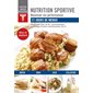 Nutrition sportive : Maximiser vos performances : Savoir quoi manger : 21 jours de menus