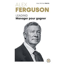 Leading (FP) : Manager pour gagner : Alex Ferguson : Poche Marabout. Sport