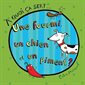 Une fourmi, un chien et un piment ? : À quoi ça sert ... : Couverture rigide