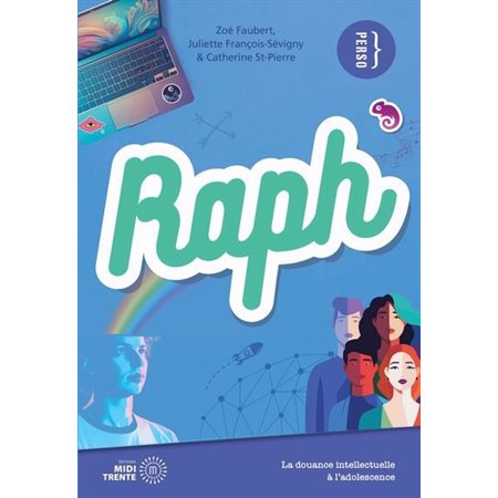 Raph : La douance intellectuelle à l'adolescence : Perso : 12-14