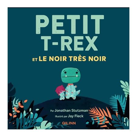 Petit T.rex et le noir très noir : Petit T.rex : Couverture rigide