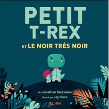 Petit T.rex et le noir très noir : Petit T.rex : Couverture rigide