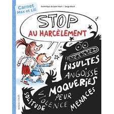 Stop au harcèlement : Carnet Max et Lili : Des jeux de réflexion, des messages à décoder, des quiz ainsi que des conseils pratiques pour la confiance en soi et la défense personnelle
