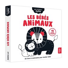 Les bébés animaux : Un livre à contrastes pour éveiller bébé : Mes premiers flaps : Livre cartonné