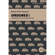 Ordures ! : Journal d’un vidangeur : Lettres libres