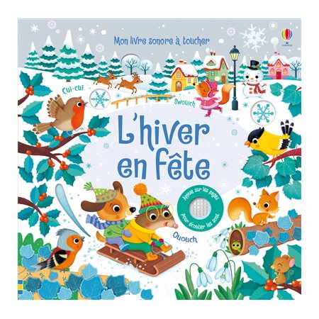 L'hiver en fête : Mon livre sonore à toucher : Livre cartonné