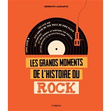 Les grands moments de l'histoire du rock : Plus grands succès musicaux