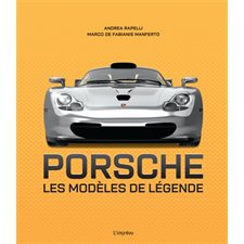 Porsche : Les modèles de légende