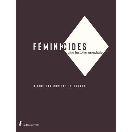 Féminicides : Une histoire mondiale