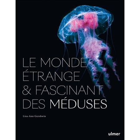 Le monde étrange et fascinant des méduses