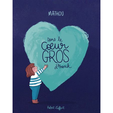 Dans le coeur gros d'Anouk : Couverture rigide