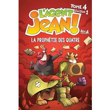 Agent Jean : Saison 1 T.04 : La Prophétie des quatre : Nouvelle édition 2024 : Bande dessinée