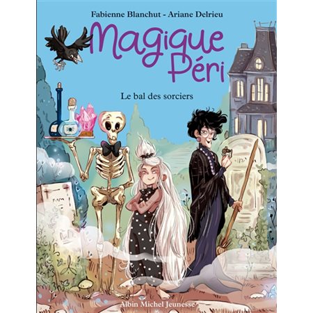 Magique Péri T.01 : Le bal des sorciers : 6-8