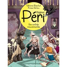 Magique Péri T.02 : Une rentrée mouvementée : 6-8