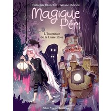 Magique Péri T.05 : L'inconnue de la lune rose : 6-8