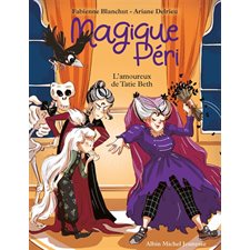 Magique Péri T.06 : L'amoureux de Tatie Beth : 6-8