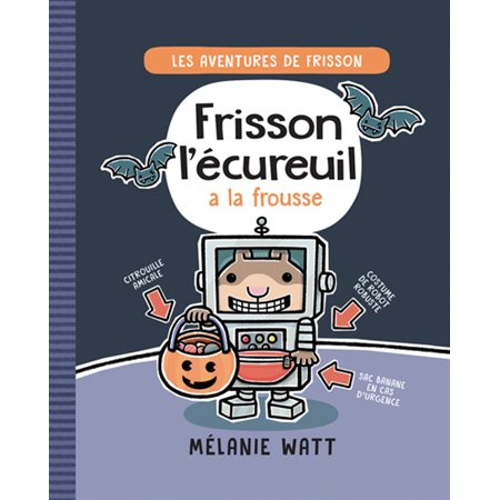 Frisson l’écureuil a la frousse : Les aventures de Frisson T.04 : Couverture rigide