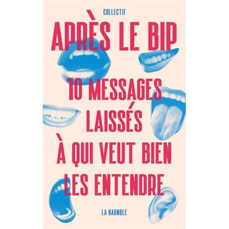 Après le bip : Dix messages laissés à qui veut bien les entendre : 12-14