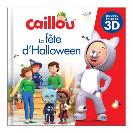 La fête d'Halloween : Nouvel épisode 3D : Caillou : Couverture rgide