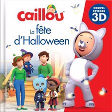 La fête d'Halloween : Nouvel épisode 3D : Caillou : Couverture rgide