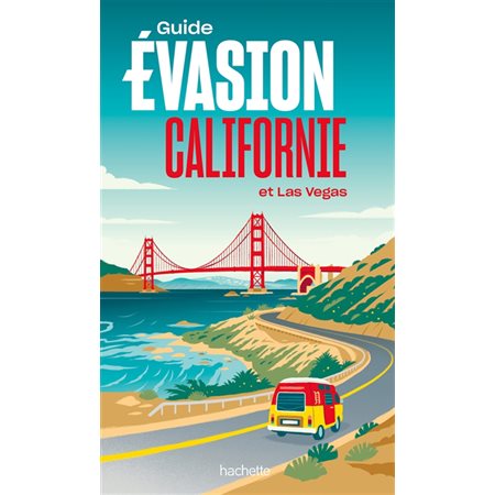 Californie et Las Vegas (Hachette) : Guide évasion : Nouvelle édition 2024